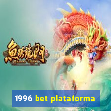 1996 bet plataforma